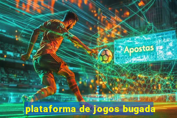 plataforma de jogos bugada